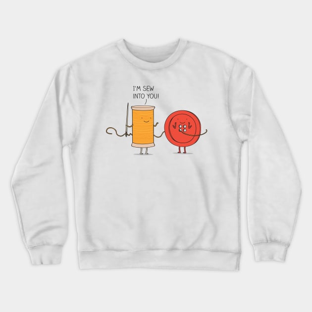 I'm sew into you! Crewneck Sweatshirt by milkyprint